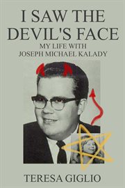 I saw the devil's face: my life with joseph michael kalady : my life with Joseph Michael Kalady cover image