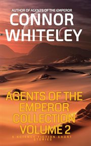 Agents of the emperor collection, volume 2. 5 Science Fiction Short Stories cover image