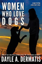 Women who love dogs: a page-turning crime short story cover image