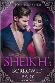 The Sheikh's Borrowed Baby cover image