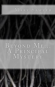 Beyond me...a principal mystery cover image