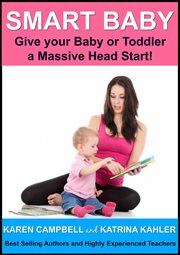 Smart baby: give your baby or toddler a massive head start! cover image