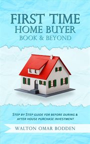 First time home buyer book & beyond cover image