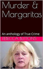 Murders & margaritas: an anthology of true crime cover image