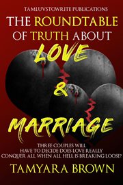 The roundtable of truth about love & marriage cover image