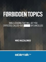Forbidden Topics : Lessons that will get you Criticized, Called-out or Cancelled cover image