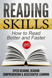 Reading skills: how to read better and faster - speed reading, reading comprehension & accelerate cover image