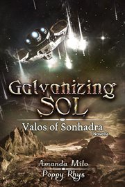 Galvanizing Sol : Valos of Sonhadra Novella cover image