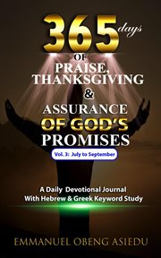 365 days of praise, thanksgiving & assurance of god's promises, volume 3: a daily devotional journal cover image
