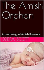 The Amish Orphan : An Anthology of Amish Romance cover image