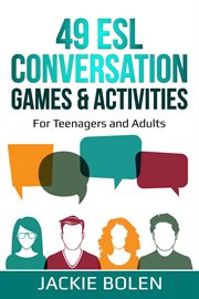 49 esl conversation games & activities: for teenagers and adults cover image