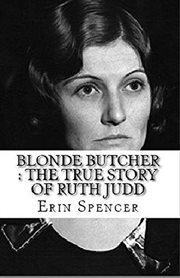 Blonde butcher: the true story of ruth judddd cover image