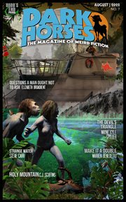 Dark horses: the magazine of weird fiction august 2022 no. 7 : The Magazine of Weird Fiction August 2022 No. 7 cover image