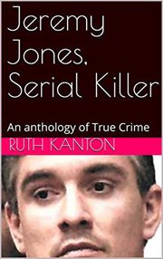 Serial killer an anthology of true crime jeremy jones cover image