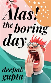 Alas! The Boring Day cover image