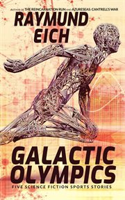 Galactic olympics: five science fiction sports stories cover image