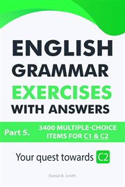English Grammar Exercises With Answers Part 5 : Your Quest Towards C2 cover image