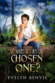 So what if i am the chosen one? cover image