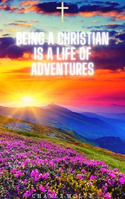 Being a christian is a life of adventures cover image