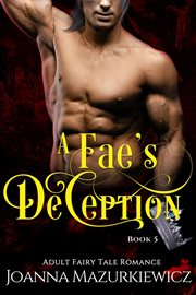 A fae's deception. Adult fairy tale romance cover image