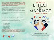 ADHD 2.0 Effect on Marriage : Target 7 Days. Turn Anger into Love. Overcome Anxiety in Relationship.. ADHD 2.0 for Adults cover image