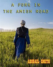 A fork in the amish road cover image