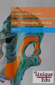 Inner conversations - creative writings about life philosophy : Creative Writings About Life Philosophy cover image