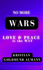 No more wars love & peace is the way cover image