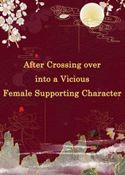 After crossing over into a vicious female supporting character cover image