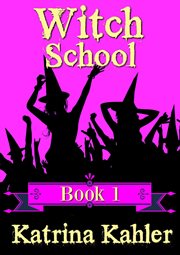Witch school : Miss Moffat's Academy for Refined Young Witches. Book 2 cover image