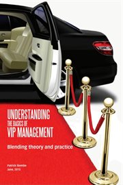 Understanding the basics of vip management: blending theory and practice : Blending Theory and Practice cover image