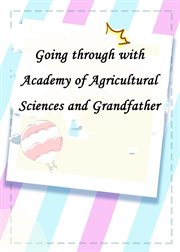 Going through With Academy of Agricultural Sciences and Grandfather cover image