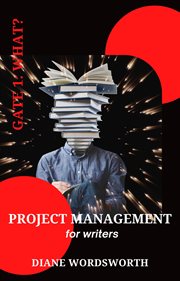 Project management for writers: gate 1 – what? cover image