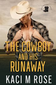 The Cowboy and His Runaway : Rock Springs Texas cover image