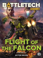 Flight of the falcon : a Battletech novel cover image