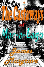 Castaways of mar-a-lago : a cover image