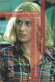 The disappearance of bambi woods. An Anthology of True Crime cover image