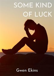 Some kind of luck: an addictive domestic psychological drama cover image