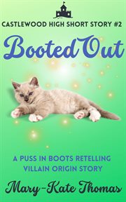 Booted Out : A Castlewood High Origin Story cover image
