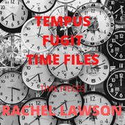 Tempus fugit time flies: time pieces : Time pieces cover image