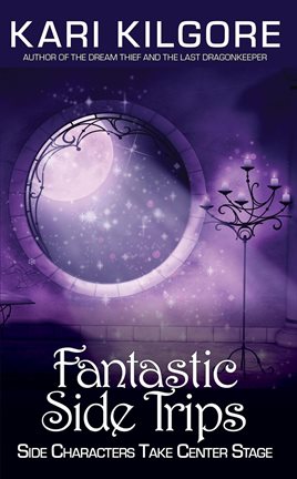 Cover image for Fantastic Side Trips: Side Characters Take Center Stage