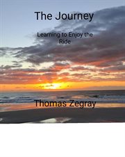 The journey. learning to enjoy the ride cover image