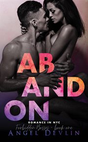Abandon. Romance in NYC: forbidden bosses cover image
