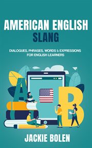 Phrases, american english slang: dialogues words & expressions for english learners cover image