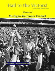 Hail to the victors! history of michigan wolverines football cover image