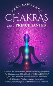 Chakras para principiantes - la guía para equilibrar y despertar tus chakras. incluye una guía es cover image