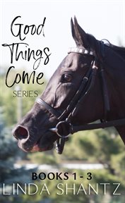 The good things come series : Books #1-3 cover image