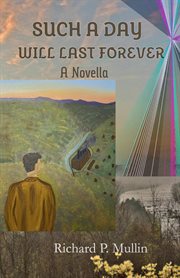 Such a day will last forever: a novella cover image