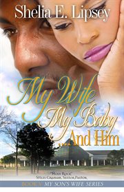 My Wife My Baby and Him : My Son's Wife cover image