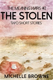 The stolen: two short stories cover image